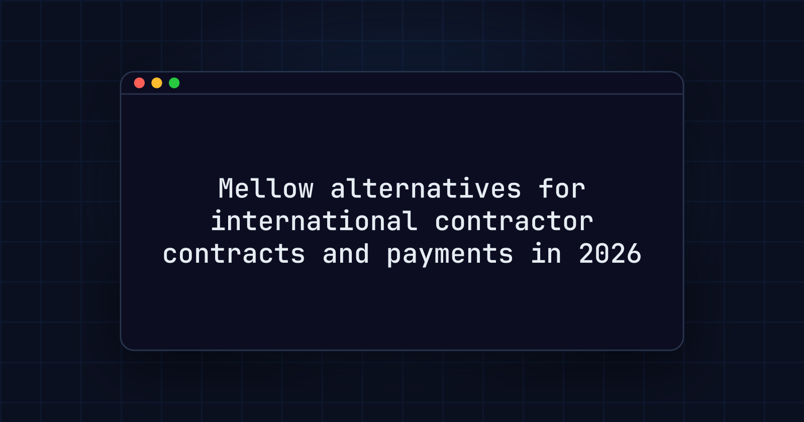 Mellow alternatives for international contractor contracts and payments in 2026