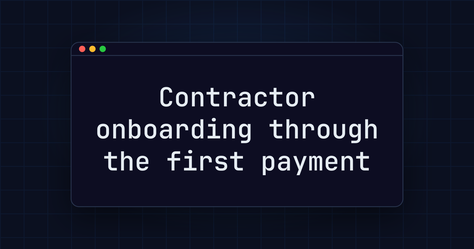 International contractor onboarding: verification, readiness and the first payment in 2026